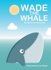 Enlarge image Cover: Wade the Whale - Xlibris UK