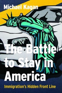 Abbildung von: The Battle to Stay in America - University of Nevada Press