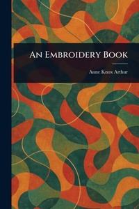 Abbildung von: An Embroidery Book - Anson Street Press