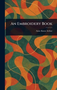 Abbildung von: An Embroidery Book - Anson Street Press