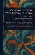 Cover: Opening the West With Lewis and Clark - Anson Street Press