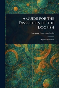 Abbildung von: A Guide for the Dissection of the Dogfish - Anson Street Press