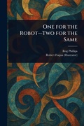 Cover: One for the Robot-Two for the Same - Anson Street Press
