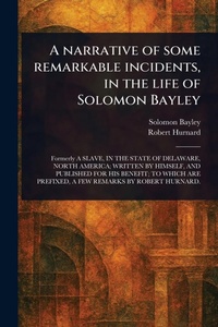 Abbildung von: A Narrative of Some Remarkable Incidents, in the Life of Solomon Bayley - Anson Street Press