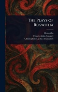 Cover: The Plays of Roswitha - Anson Street Press