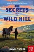 Cover: The Secrets of Wild Hill: Lottie's Dream - Nosy Crow Ltd