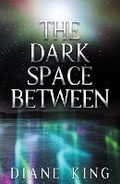 Cover: The Dark Space Between - Beaten Track Publishing