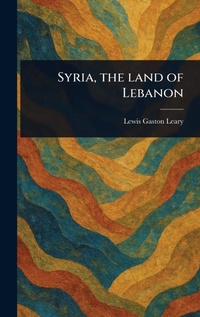 Enlarge image Cover: Syria, the Land of Lebanon - Anson Street Press