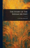 Cover: The Story of The Indian Mutiny - Anson Street Press