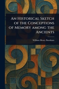 Enlarge image Cover: An Historical Sketch of the Conceptions of Memory Among the Ancients - Anson Street Press