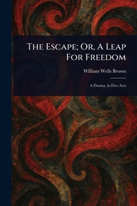 Abbildung von: The Escape; Or, A Leap For Freedom - Anson Street Press