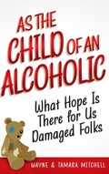 Cover: As the Child of an Alcoholic - Third Ghost Press