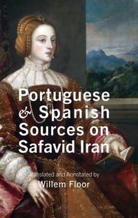 Abbildung von: Portuguese and Spanish Sources on Safavid Iran - Mage Publishers