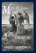 Cover: More Of Jesus...Less Of Me! - David Mayorga