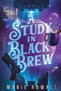 Cover: A Study in Black Brew - Spaceboy Books LLC
