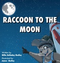 Cover: Raccoon to the Moon - Crossing Time Press
