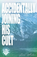 Cover: Accidentally Joining His Cult - Lexi Amber Publishing