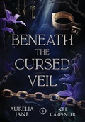 Cover: Beneath the Cursed Veil - Raging Hippo Publishing LLC