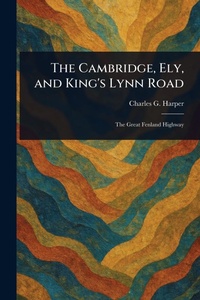 Abbildung von: The Cambridge, Ely, and King's Lynn Road - Anson Street Press