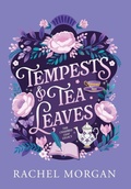 Cover: Tempests & Tea Leaves - Rachel Morgan