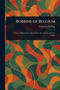 Abbildung von: Bobbins of Belgium - Anson Street Press