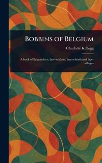 Abbildung von: Bobbins of Belgium - Anson Street Press