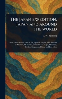 Abbildung von: The Japan Expedition. Japan and Around the World - Anson Street Press