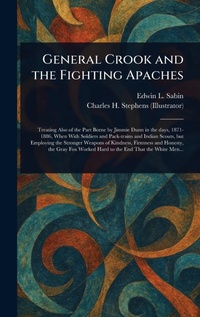 Enlarge image Cover: General Crook and the Fighting Apaches - Anson Street Press