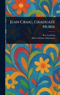 Cover: Jean Craig, Graduate Nurse - Anson Street Press