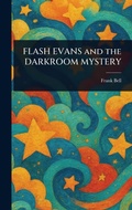 Cover: FLASH EVANS and the DARKROOM MYSTERY - Anson Street Press