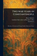 Cover: Two War Years in Constantinople - Anson Street Press