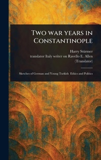Enlarge image Cover: Two War Years in Constantinople - Anson Street Press