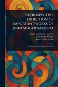 Cover: Retrospective Exhibition of Important Works of John Singer Sargent - Anson Street Press