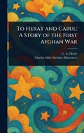 Cover: To Herat and Cabul - Anson Street Press