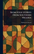Cover: Ikom Folk Stories From Southern Nigeria - Anson Street Press