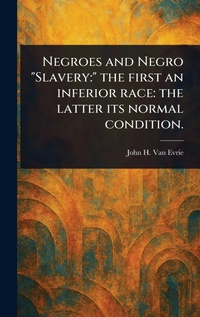 Abbildung von: Negroes and Negro "Slavery - Anson Street Press