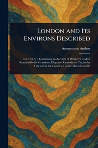 Abbildung von: London and Its Environs Described - Anson Street Press