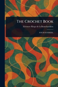 Abbildung von: The Crochet Book - Anson Street Press