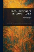 Cover: Recollections of Rifleman Harris - Anson Street Press