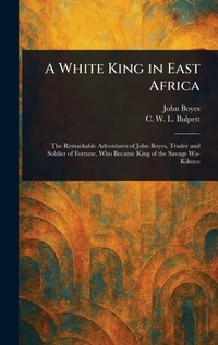 Abbildung von: A White King in East Africa - Anson Street Press