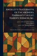 Cover: Awdeley's Fraternitye of Vacabondes, Harman's Caueat, Haben's Sermon, &c. - Anson Street Press