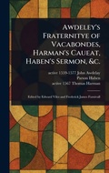 Cover: Awdeley's Fraternitye of Vacabondes, Harman's Caueat, Haben's Sermon, &c. - Anson Street Press