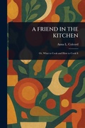 Cover: A Friend in the Kitchen - Anson Street Press