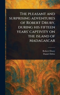 Abbildung von: The Pleasant and Surprising Adventures of Robert Drury, During His Fifteen Years' Captivity on the Island of Madagascar - Anson Street Press