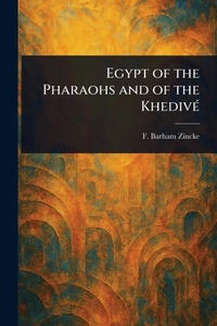 Abbildung von: Egypt of the Pharaohs and of the Khedive - Anson Street Press