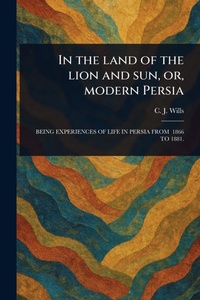 Abbildung von: In the Land of the Lion and Sun, or, Modern Persia - Anson Street Press
