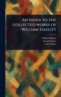 Cover: An Index to the Collected Works of William Hazlitt - Anson Street Press