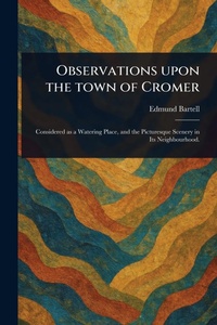 Abbildung von: Observations Upon the Town of Cromer - Anson Street Press