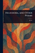 Cover: Heliodora, and Other Poems - Anson Street Press