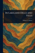 Cover: In Lakeland Dells and Fells - Anson Street Press